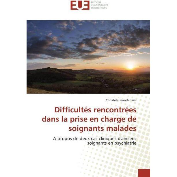 Difficultés rencontrées dans la prise en charge de soignants malades, Fachbücher von Christèle Jeandenans