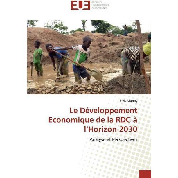 Le Développement Economique de la RDC à l'Horizon 2030, Fachbücher von Elvis Munoy