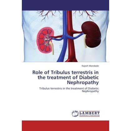 Role of Tribulus terrestris in the treatment of Diabetic Nephropathy, Fachbücher von Rajesh Mandade