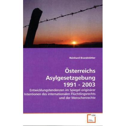 Österreichs Asylgesetzgebung 1991 - 2003, Fachbücher von Reinhard Brandstötter