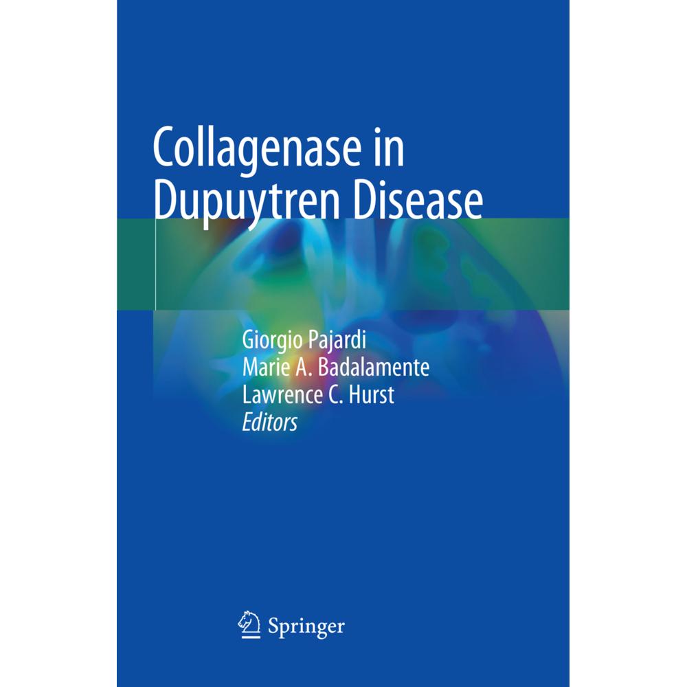 Collagenase in Dupuytren Disease, Fachbücher von Lawrence C. Hurst, Marie A. Badalamente, Giorgio Pajardi