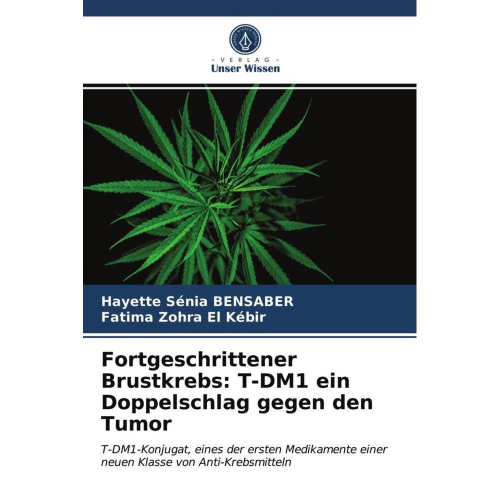 Fortgeschrittener Brustkrebs: T-DM1 ein Doppelschlag gegen den Tumor, Fachbücher von Hayette Sénia Bensaber, Fatima Zohr...