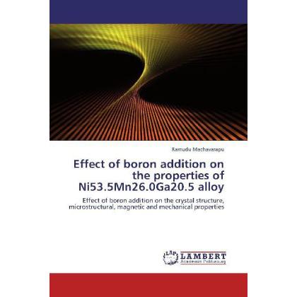 Effect of boron addition on the properties of Ni53.5Mn26.0Ga20.5 alloy, Fachbücher