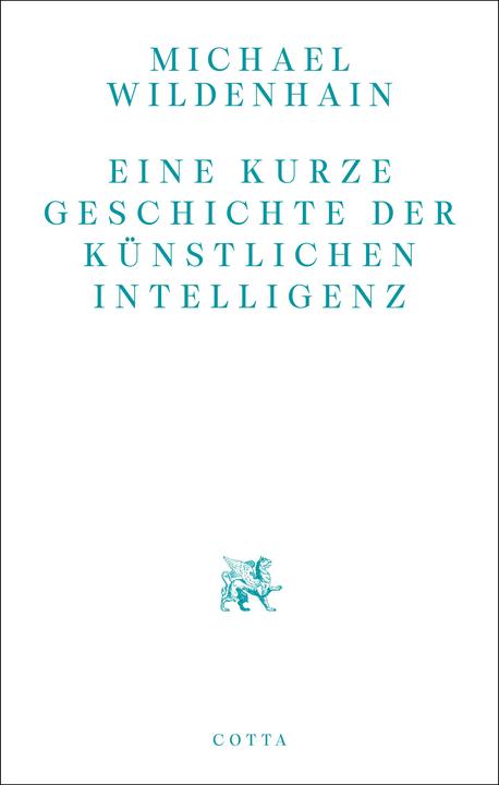 Produktbild Eine kurze Geschichte der Künstlichen Intelligenz (Deutsch, Michael Wildenhain, 2024)