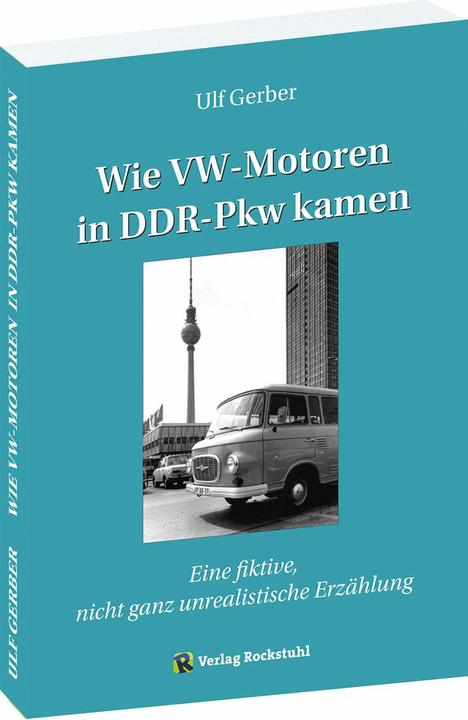 Image du produit Wie VW-Motoren in DDR-Pkw kamen (Allemand, Ulf Gerber, 2024)