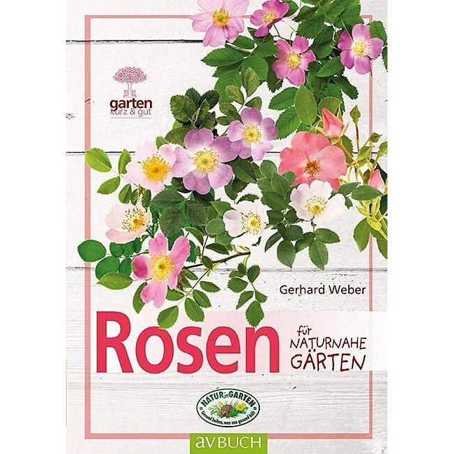 Rosen für naturnahe Gärten, Fachbücher von Gerhard Weber