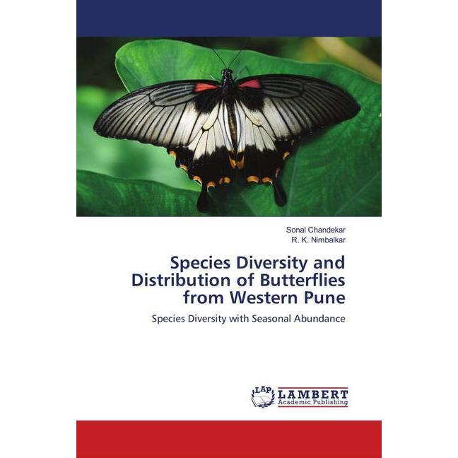 Species Diversity and Distribution of Butterflies from Western Pune, Fachbücher von Sonal Chandekar, R. K. Nimbalkar