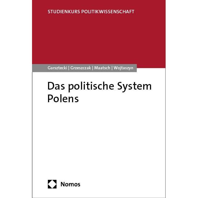 Das politische System Polens, Sachbücher von Stefan Garsztecki, Robert Grzeszczak, Aleksandra Maatsch, Dariusz Wojtaszyn