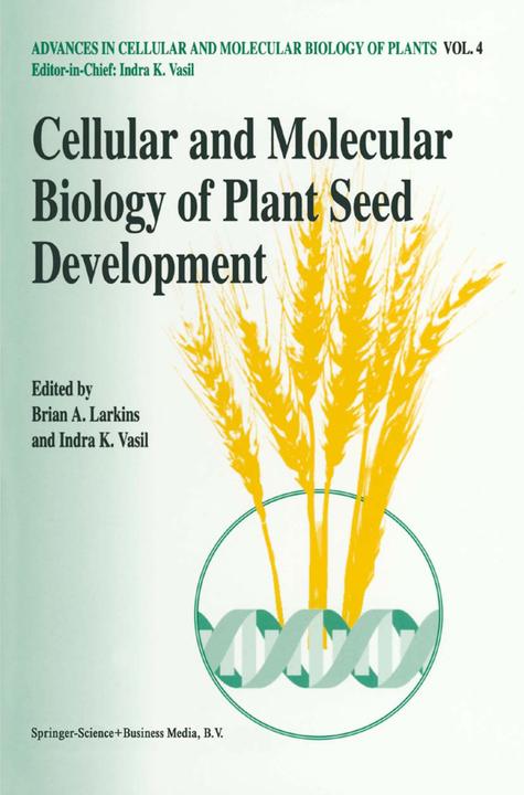 Cellular and Molecular Biology of Plant Seed Development (Brian A. Larkins, Indra K. Vasil, 2010)