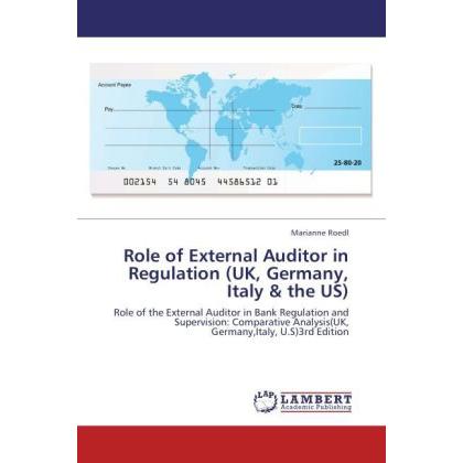Role of External Auditor in Regulation (UK, Germany, Italy & the US), Ratgeber von Marianne Roedl