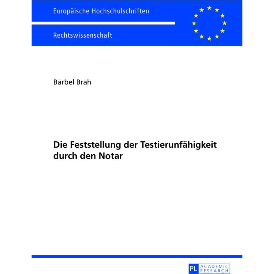 Die Feststellung der Testierunfähigkeit durch den Notar, Fachbücher von Bärbel Brah
