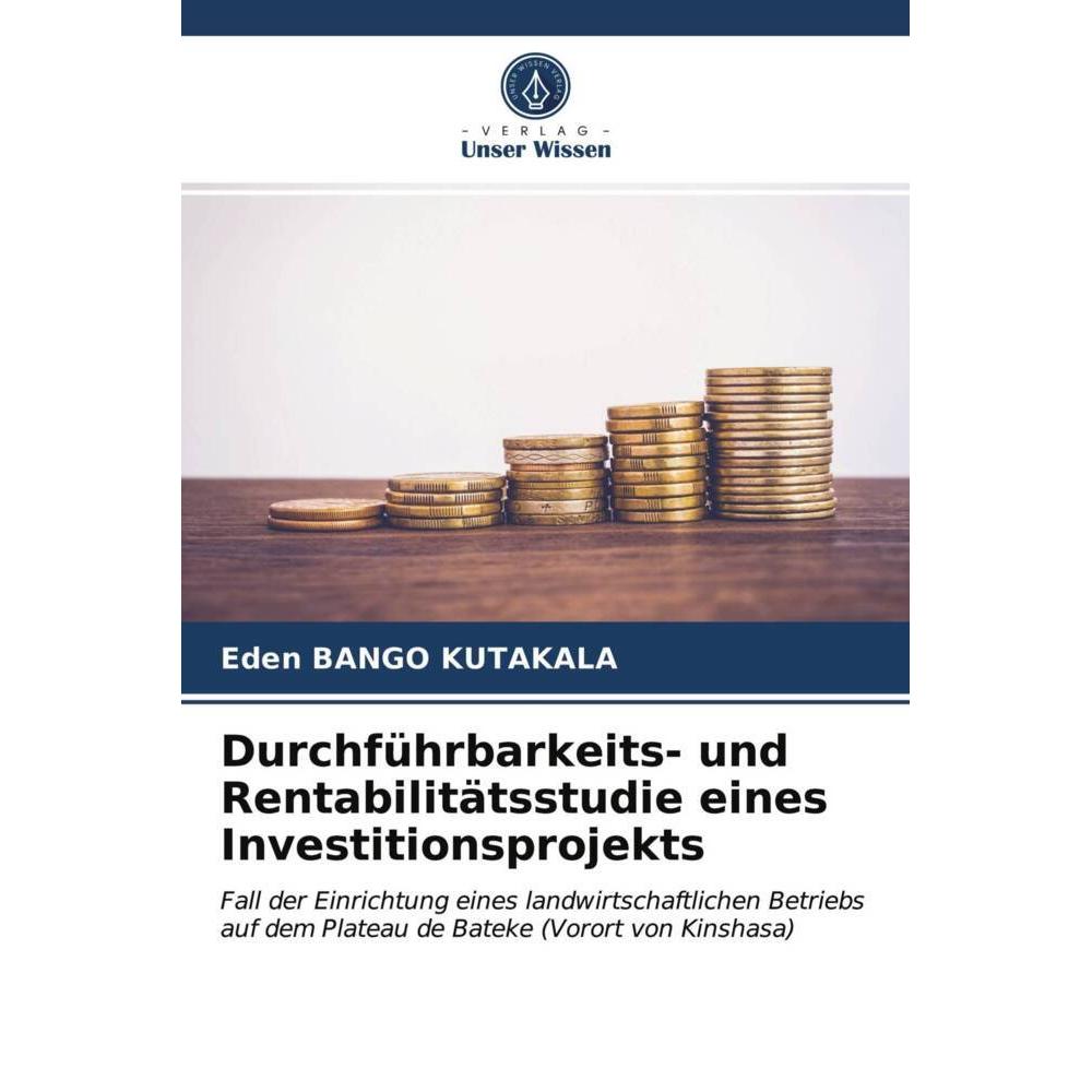 Durchführbarkeits- und Rentabilitätsstudie eines Investitionsprojekts, Fachbücher von Eden BANGO KUTAKALA