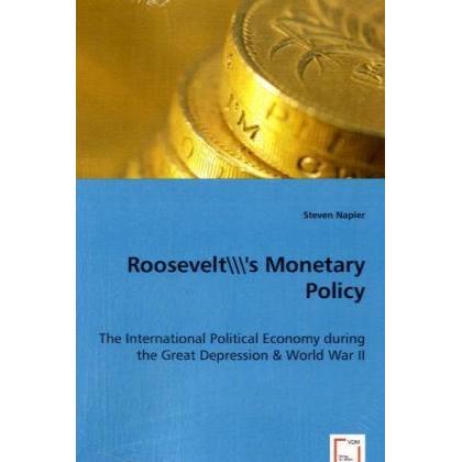 Roosevelt's Monetary Policy, Fachbücher von Steven Napier