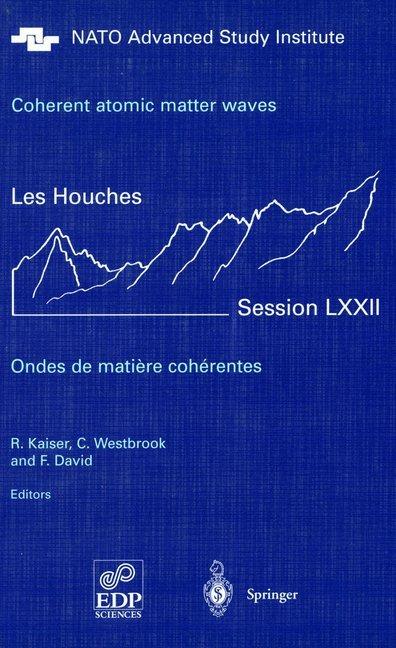 Coherent atomic matter waves - Ondes de matiere coherentes (Englisch, Französisch, C. Westbrook, F. David, R. Kaiser, 2010)
