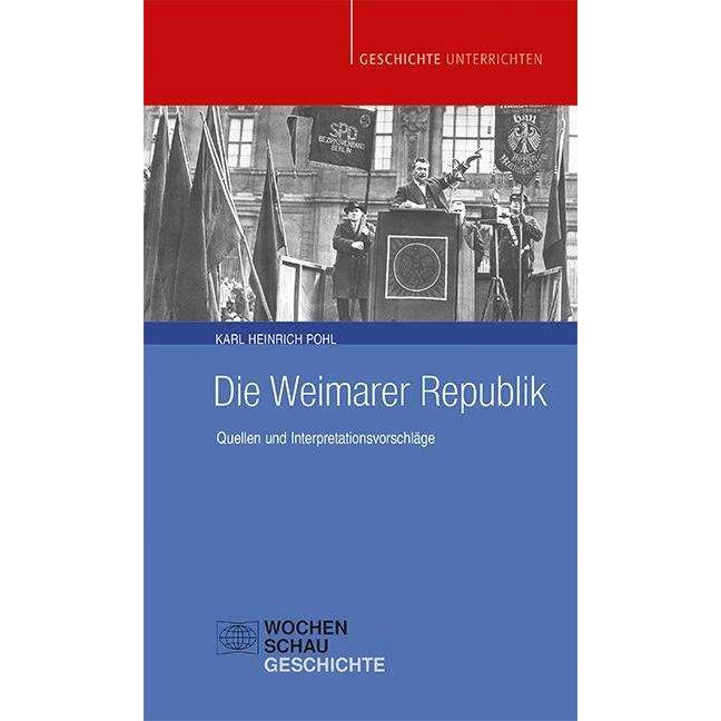 Die Weimarer Republik, Fachbücher von Karl Heinrich Pohl