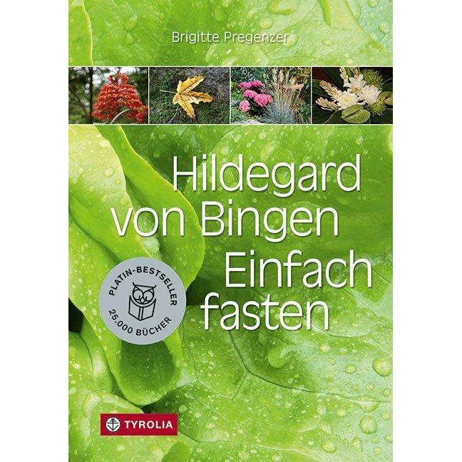 Hildegard von Bingen. Einfach fasten, Ratgeber von Sophie Pregenzer, Brigitte Pregenzer