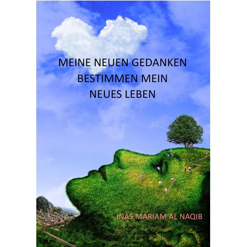 Meine neuen Gedanken bestimmen mein neues Leben., Ratgeber von Inas Mariam Al Naqib