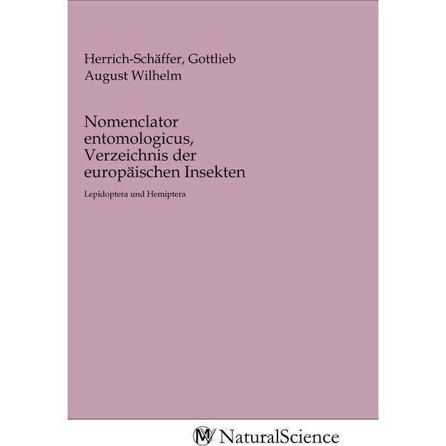 Nomenclator entomologicus, Verzeichnis der europäischen Insekten, Fachbücher von Gottlieb August Wilhelm Herrich-Schäffe...
