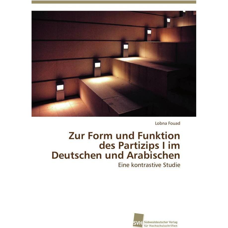 Zur Form und Funktion des Partizips I im Deutschen und Arabischen, Fachbücher