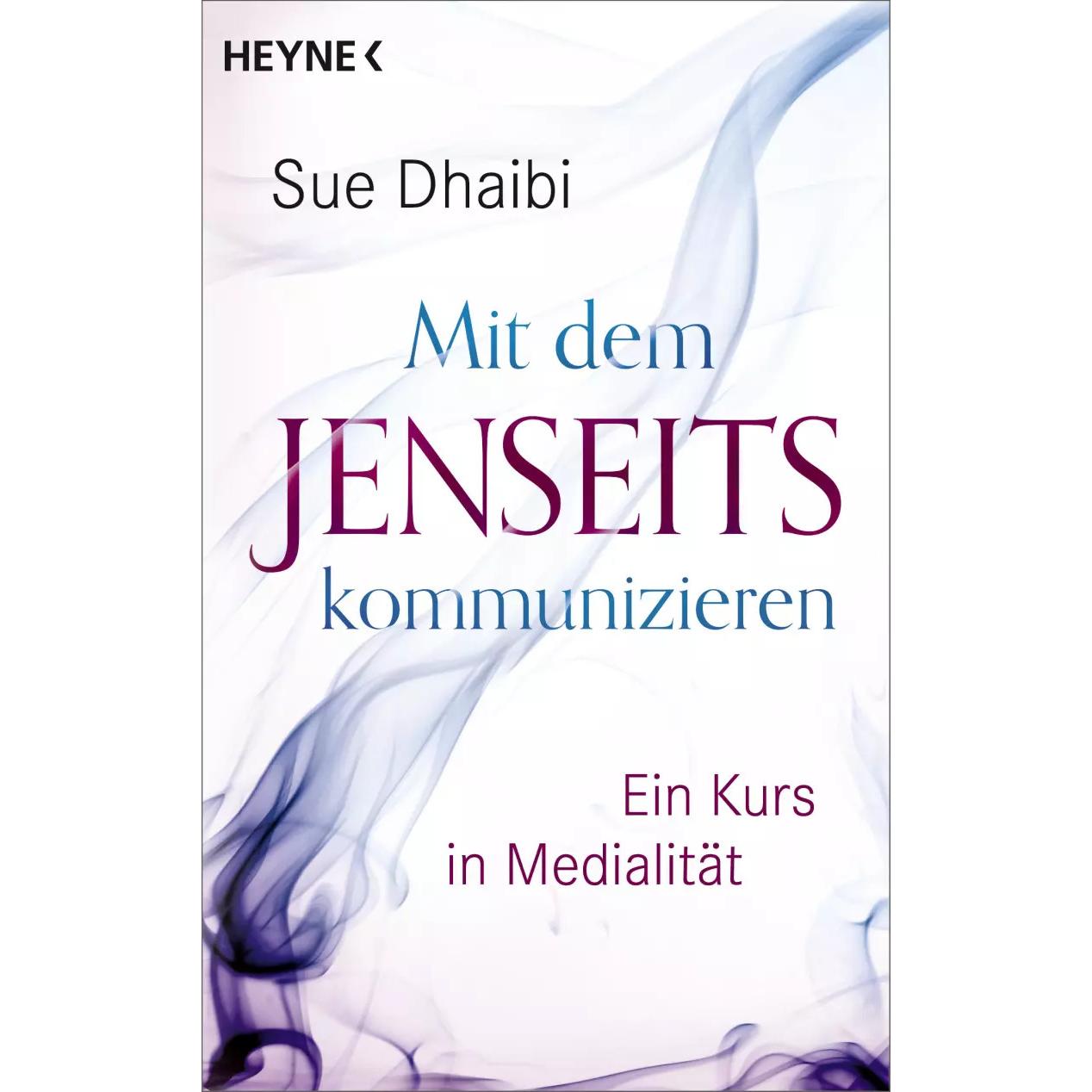 Mit dem Jenseits kommunizieren, Ratgeber von Sue Dhaibi