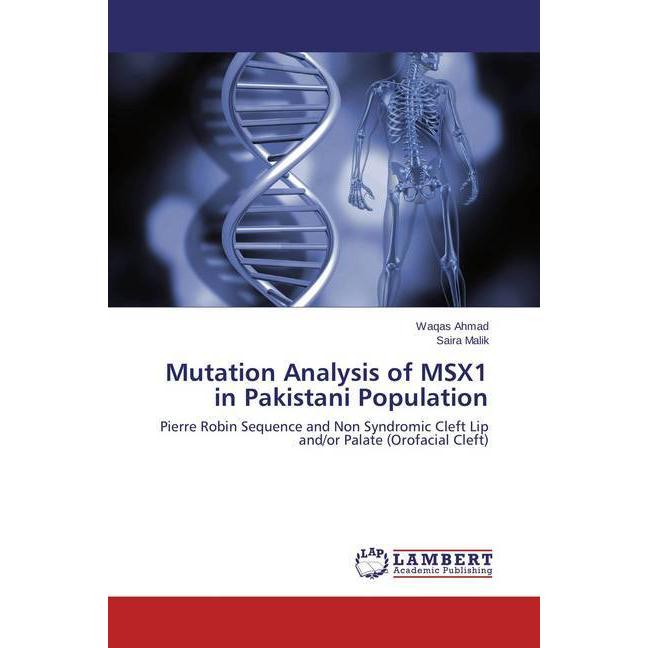 Mutation Analysis of MSX1 in Pakistani Population, Fachbücher von Saira Malik, Waqas Ahmad