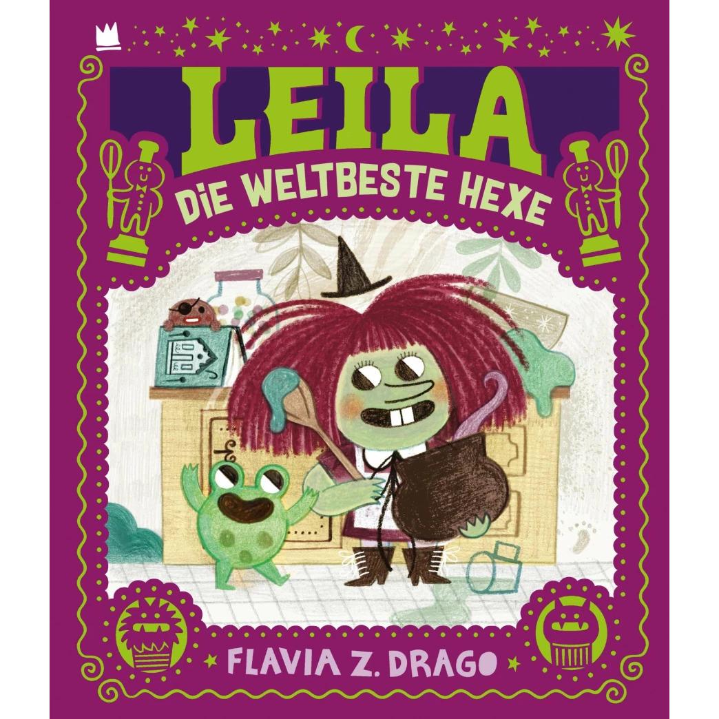 Leila die weltbeste Hexe, Kinderbücher von Flavia Z. Drago