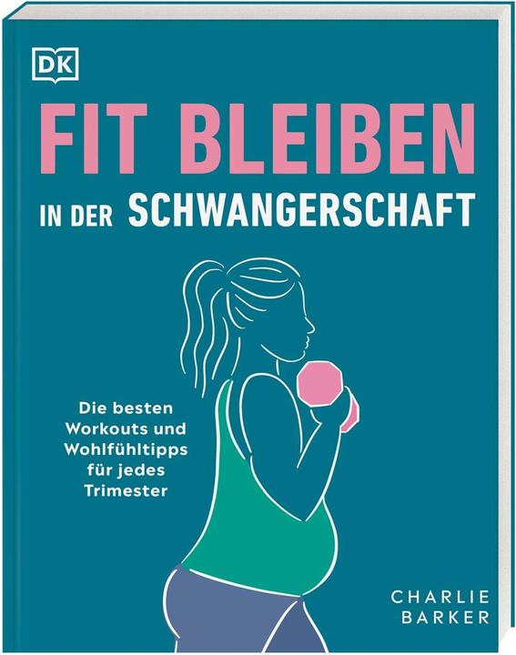 Produktbild Fit bleiben in der Schwangerschaft (Deutsch, Charlie Barker, 2022)