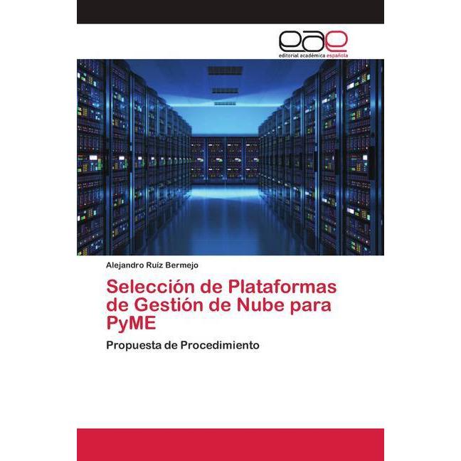 Selección de Plataformas de Gestión de Nube para PyME, Fachbücher von Alejandro Ruíz Bermejo