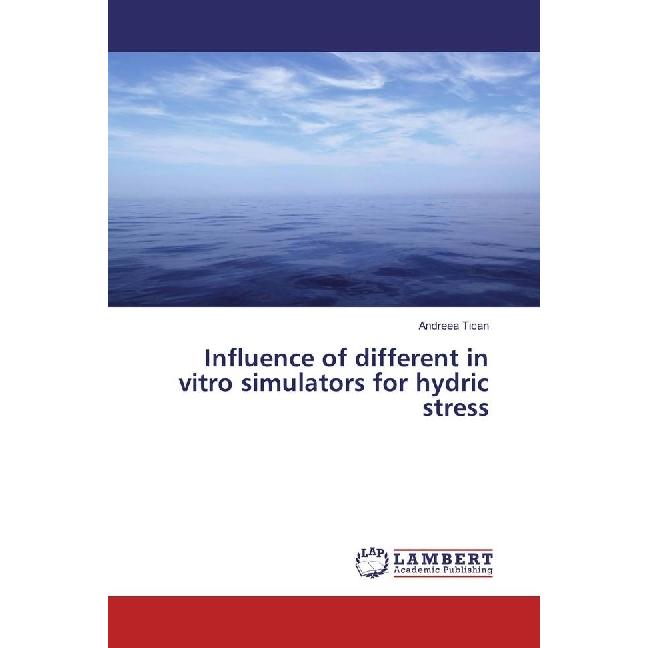 Influence of different in vitro simulators for hydric stress, Fachbücher von Andreea Tican