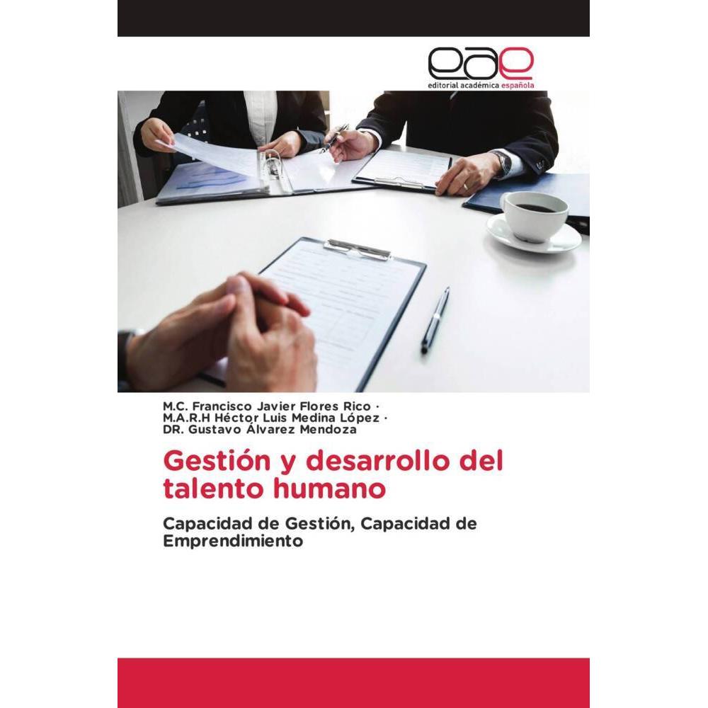 Gestión y desarrollo del talento humano, Fachbücher von Dr. Gustavo Álvarez Mendoza, M.A.R.H Héctor Luis Medina López, M...