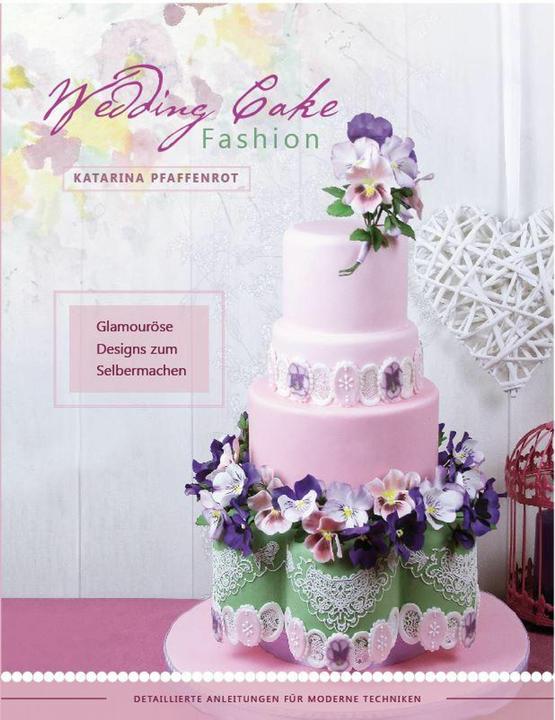 Produktbild Wedding Cake Fashion (Deutsch, Katarina Pfaffenrot, 2017)
