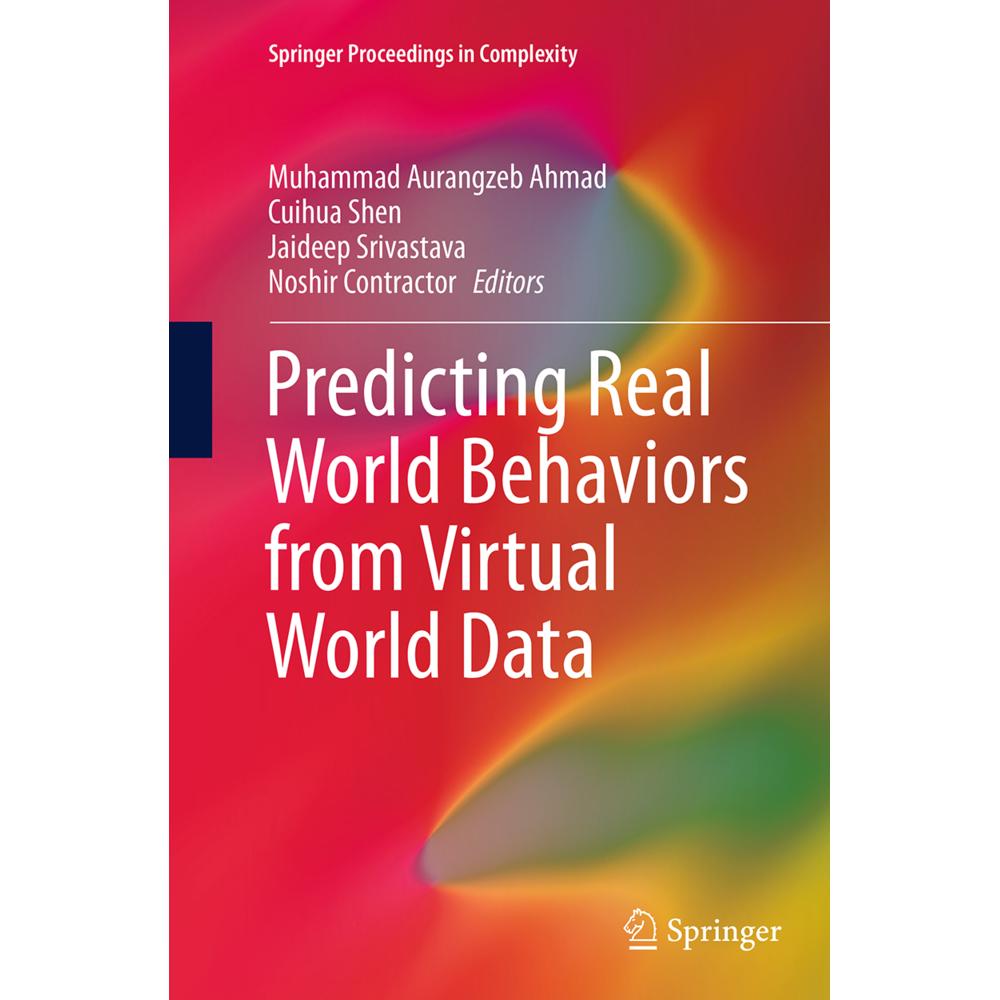 Predicting Real World Behaviors from Virtual World Data, Fachbücher von Jaideep Srivastava, Cuihua Shen, Noshir Contract...