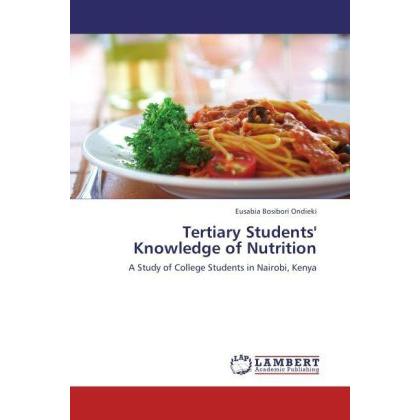 Tertiary Students' Knowledge of Nutrition, Fachbücher von Eusabia Bosibori Ondieki