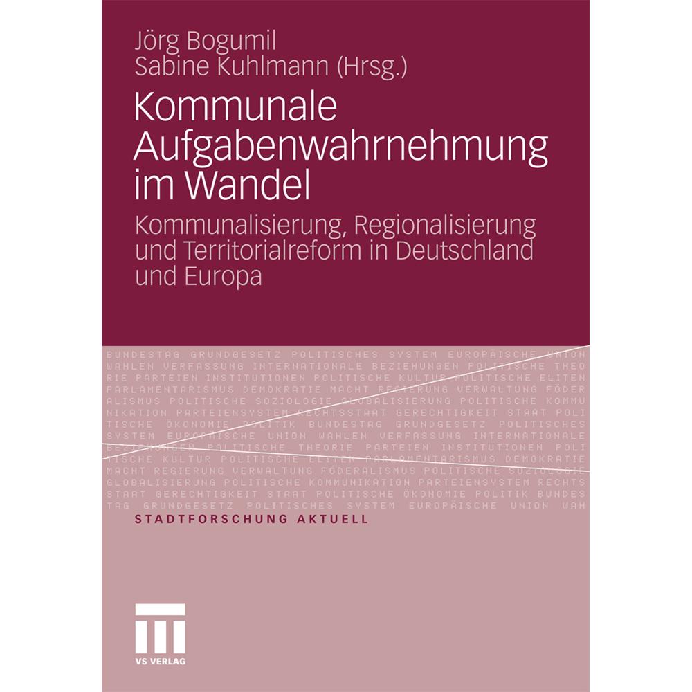 Kommunale Aufgabenwahrnehmung im Wandel, Fachbücher von Sabine Kuhlmann, Jörg Bogumil