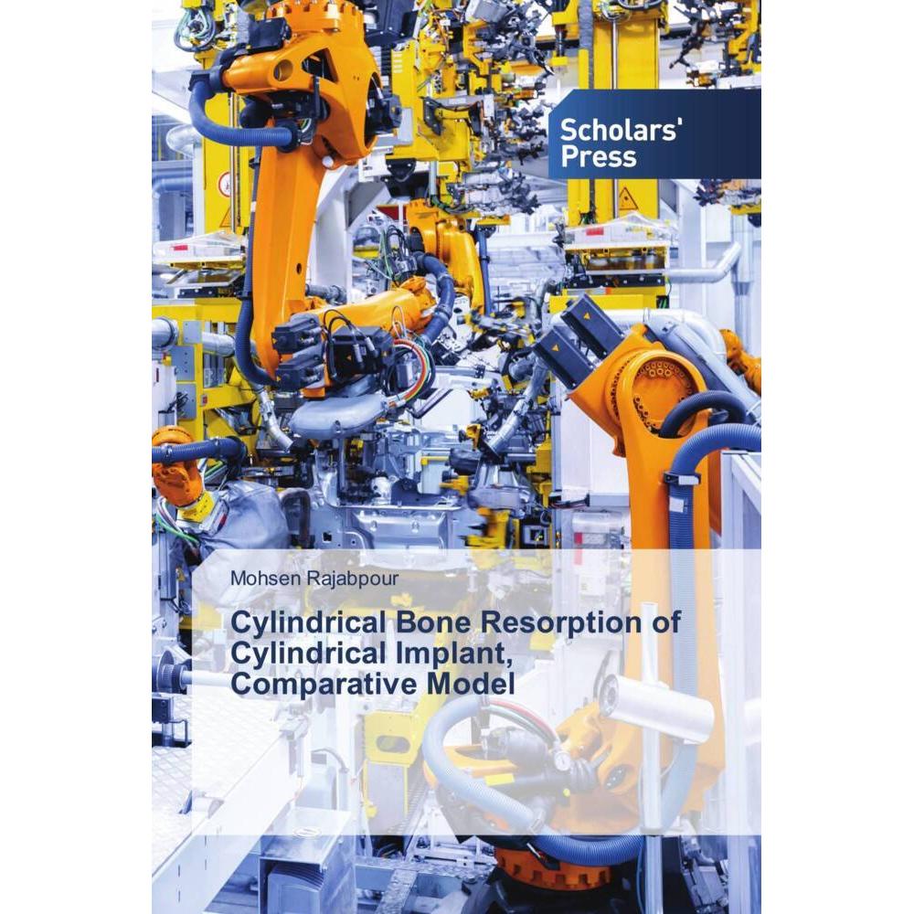 Cylindrical Bone Resorption of Cylindrical Implant, Comparative Model, Fachbücher von Mohsen Rajabpour