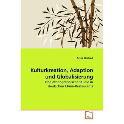 Kulturkreation, Adaption und Globalisierung, Fachbücher von Astrid Wieland