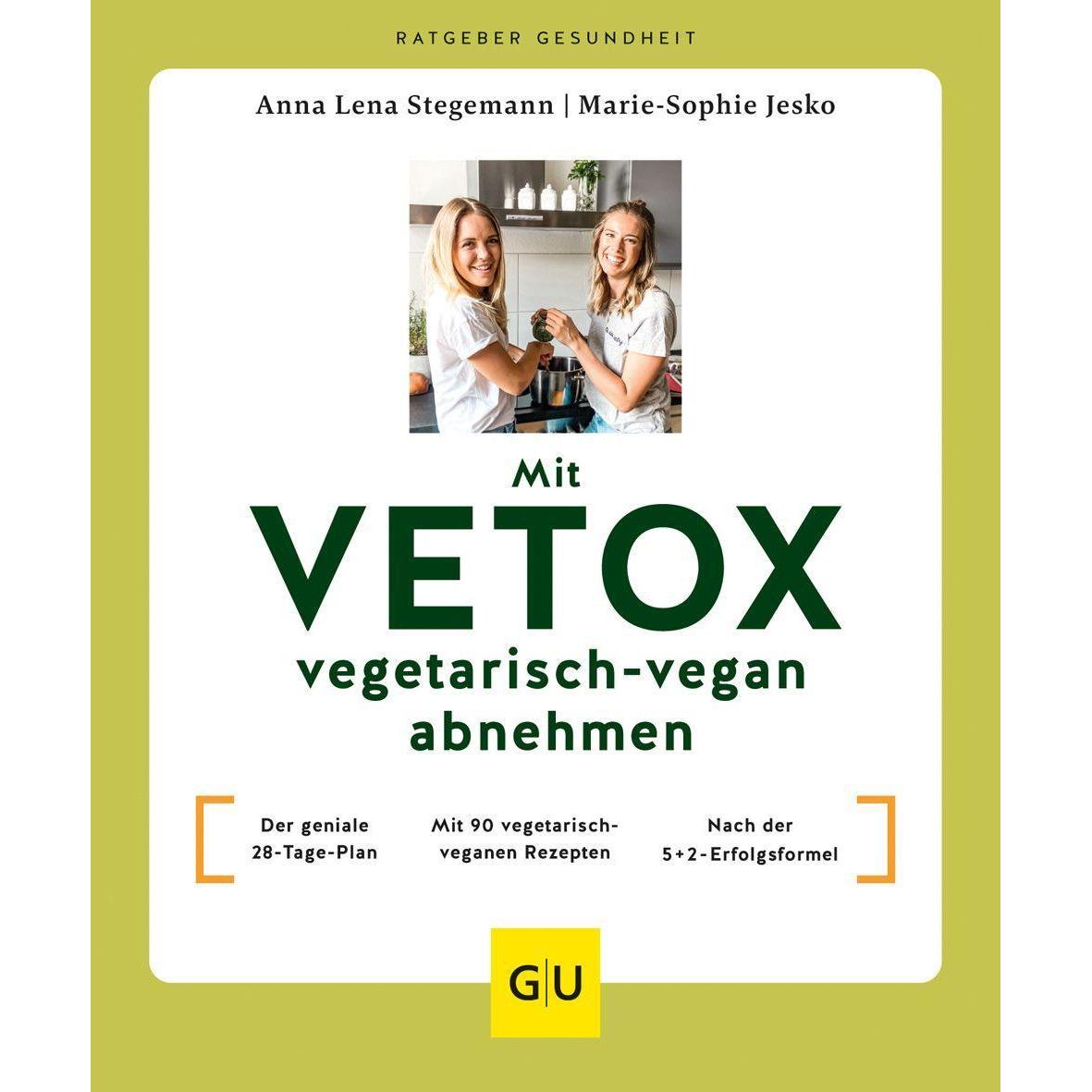 Mit VETOX vegetarisch-vegan abnehmen, Ratgeber von Anna Lena Stegemann, Marie-Sophie Jesko