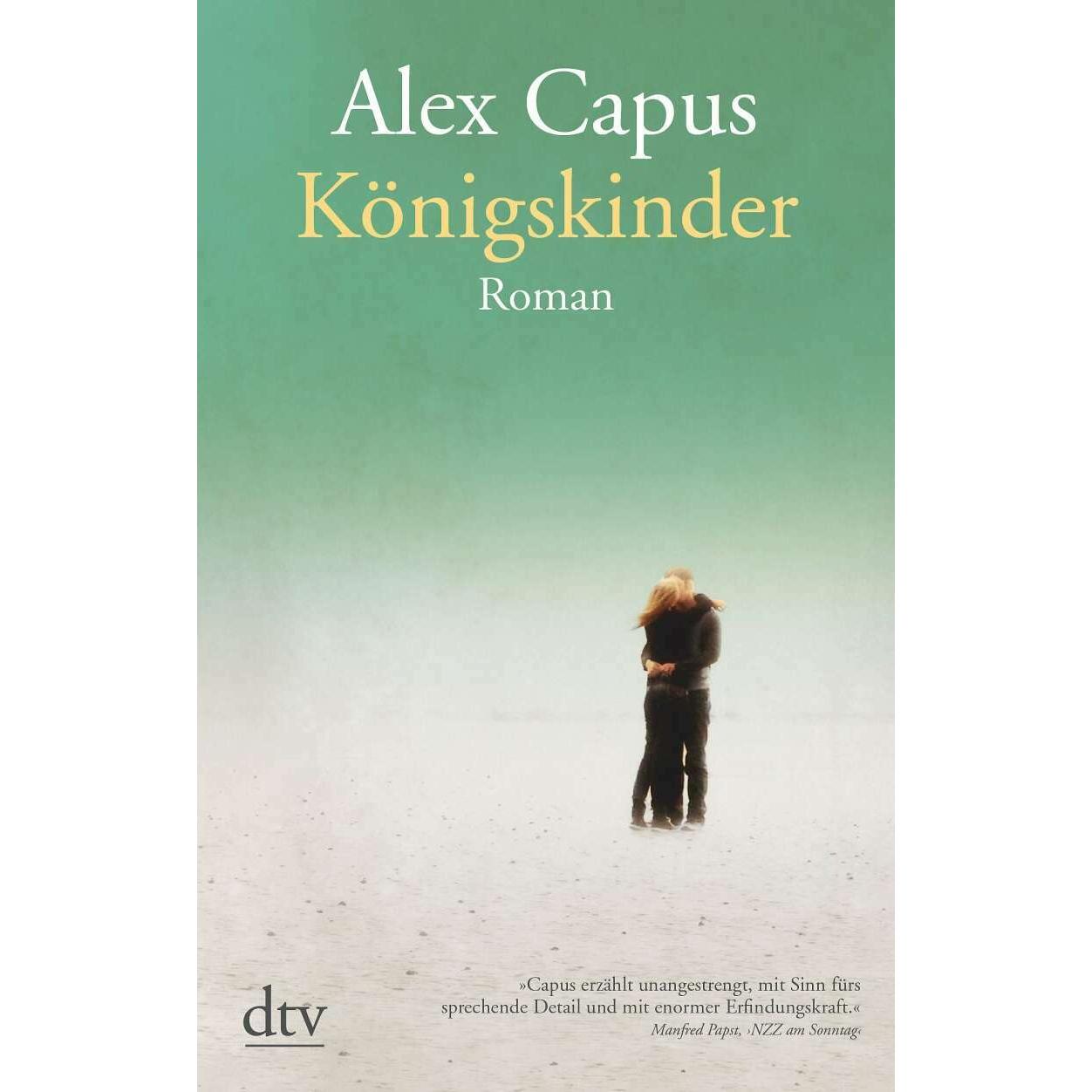 Königskinder, Belletristik von Alex Capus