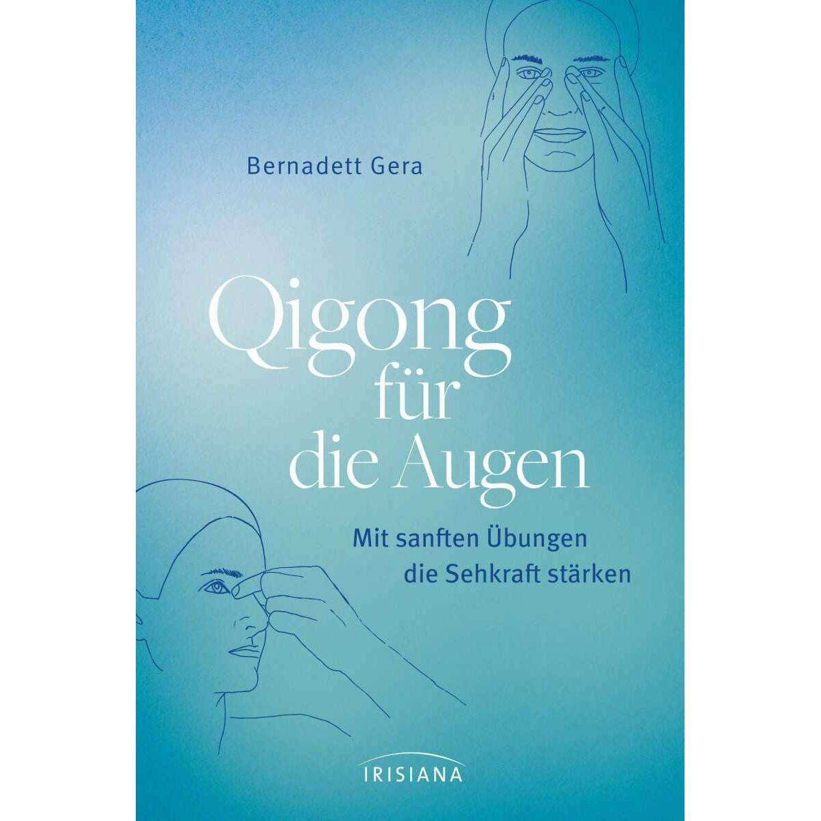 Qigong für die Augen, Ratgeber von Bernadett Gera
