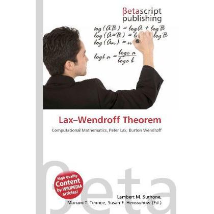 Lax Wendroff Theorem, Fachbücher von Lambert M. Surhone, Mariam T. Tennoe, Susan F. Henssonow