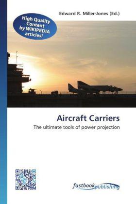FastBook Publishing Aircraft Carriers (Edward R. Miller-Jones, 2012)
