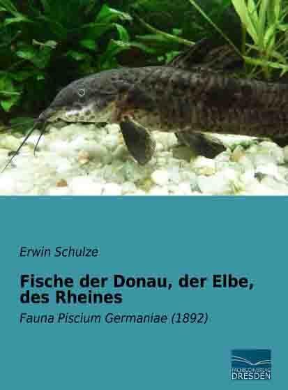 Produktbild Fische der Donau, der Elbe, des Rheines (Deutsch, Erwin Schulze, 2015)