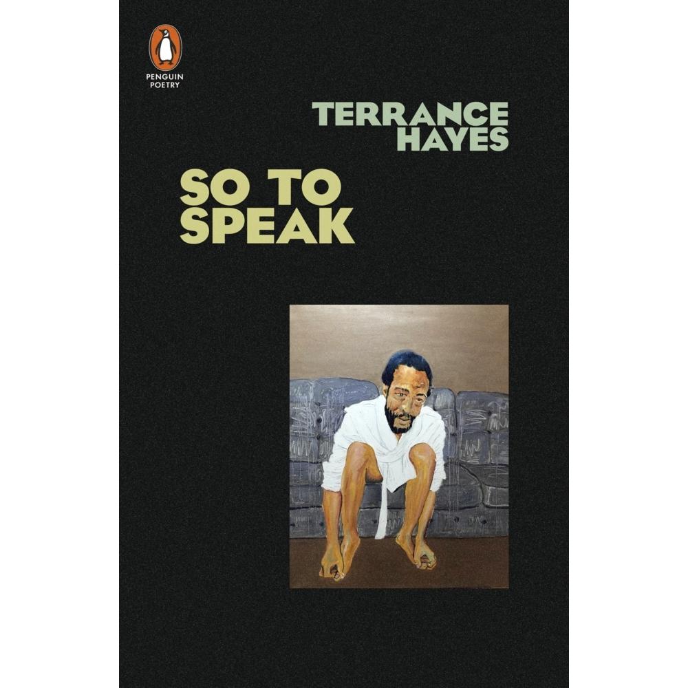 So to Speak, Belletristik von Terrance Hayes