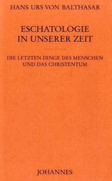 Produktbild Eschatologie in unserer Zeit (Deutsch, Hans Urs von Balthasar, 2010)