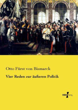 Produktbild Vier Reden zur äusseren Politik (Deutsch, Otto von Bismarck, 2014)