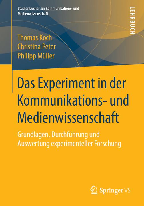 Image du produit Das Experiment in der Medien- und Kommunikationswissenschaft (Allemand, Philip Müller, Christina Peter, Thomas Koch, 2018)