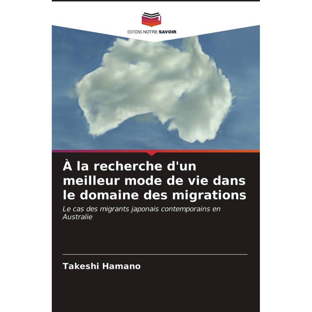 À la recherche d'un meilleur mode de vie dans le domaine des migrations, Fachbücher von Takeshi Hamano