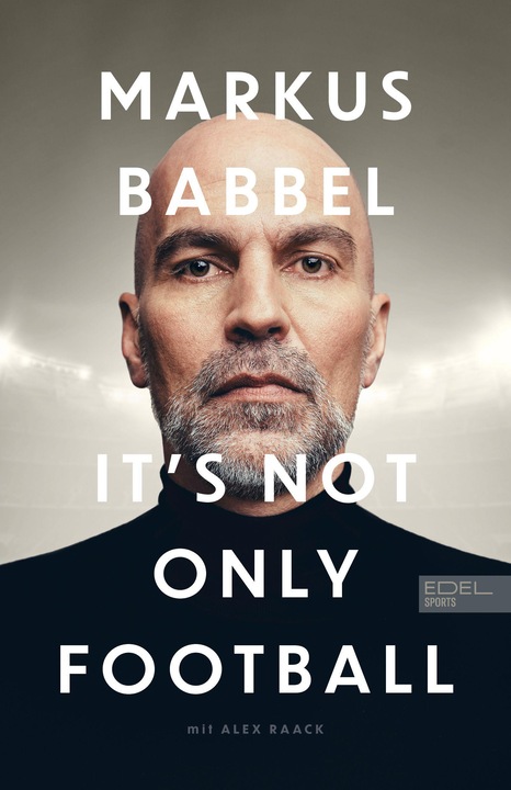 Image du produit Markus Babbel - It's not only Football (Allemand, Alex Raack, Markus Babbel, 2023)