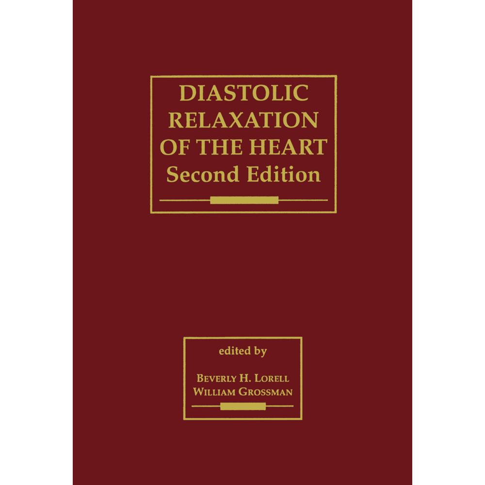 Diastolic Relaxation of the Heart, Fachbücher von Beverly H. Lorell, William Grossman
