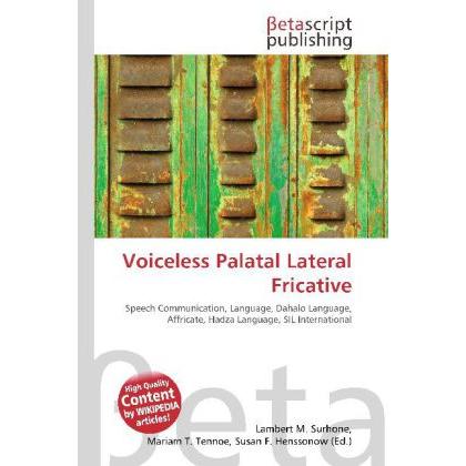 Voiceless Palatal Lateral Fricative, Fachbücher von Lambert M. Surhone, Miriam T. Timpledon, Susan F. Marseken